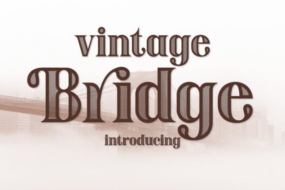 Vintage Bridge: A Font That Bridges Eras